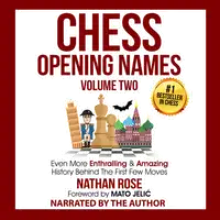 Chess Opening Names - Volume 2 Audiobook by Nathan Rose