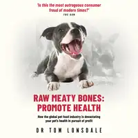 Raw Meaty Bones Audiobook by Dr. Tom Lonsdale