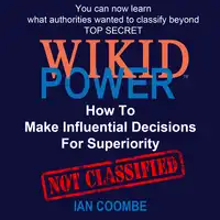 WIKID POWER - How To Make Influential Decisions For Superiority Audiobook by Ian Coombe