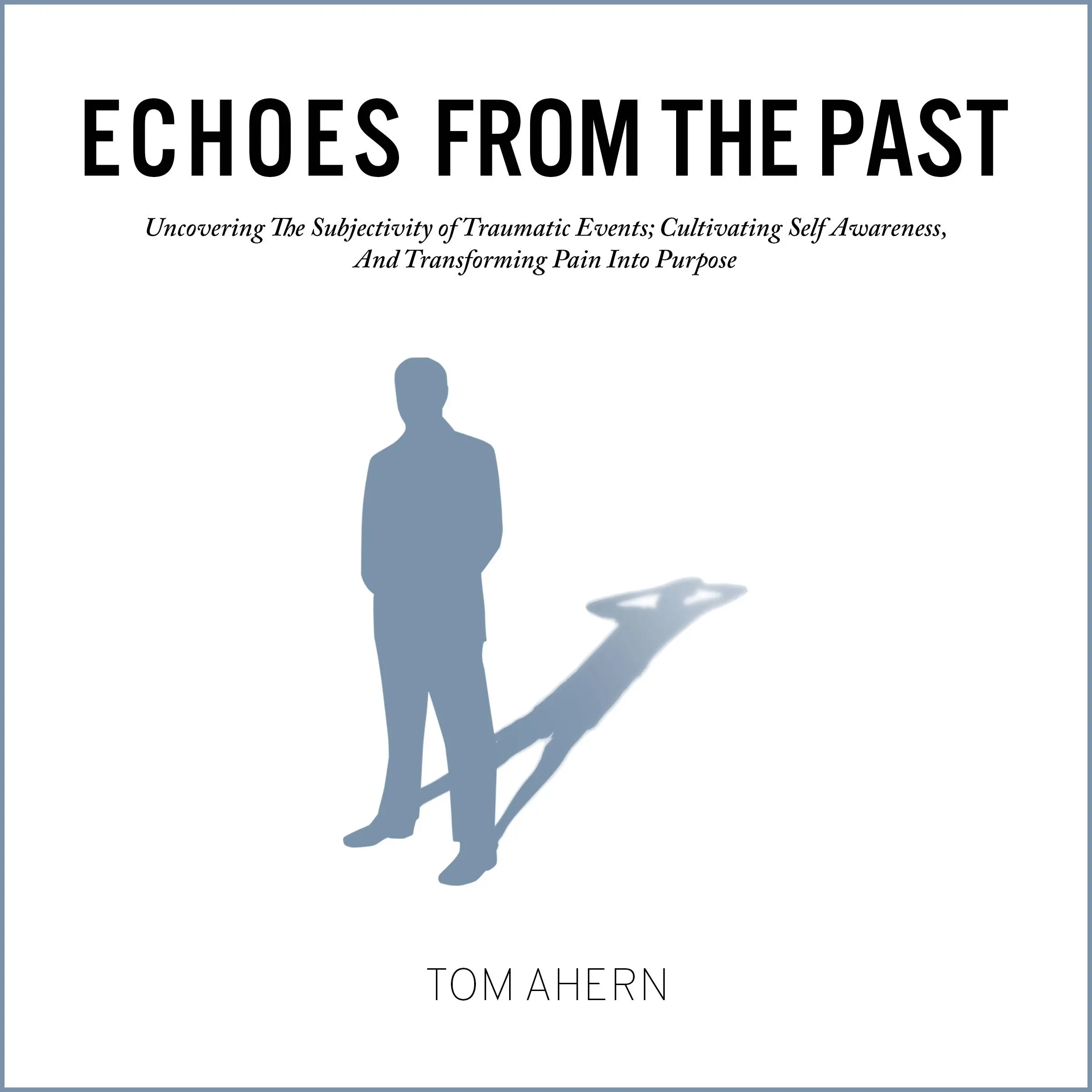 Echoes From The Past by Tom Ahern