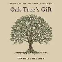 Oak Tree's Gift Audiobook by Rochelle Heveren