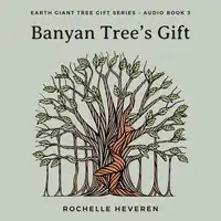 Banyan Tree's Gift Audiobook by Rochelle Heveren