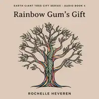 Rainbow Gum's Gift Audiobook by Rochelle Heveren