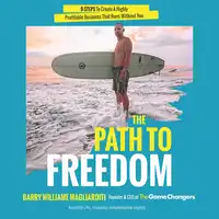 The Path To Freedom Audiobook by Barry Williame Magliarditi