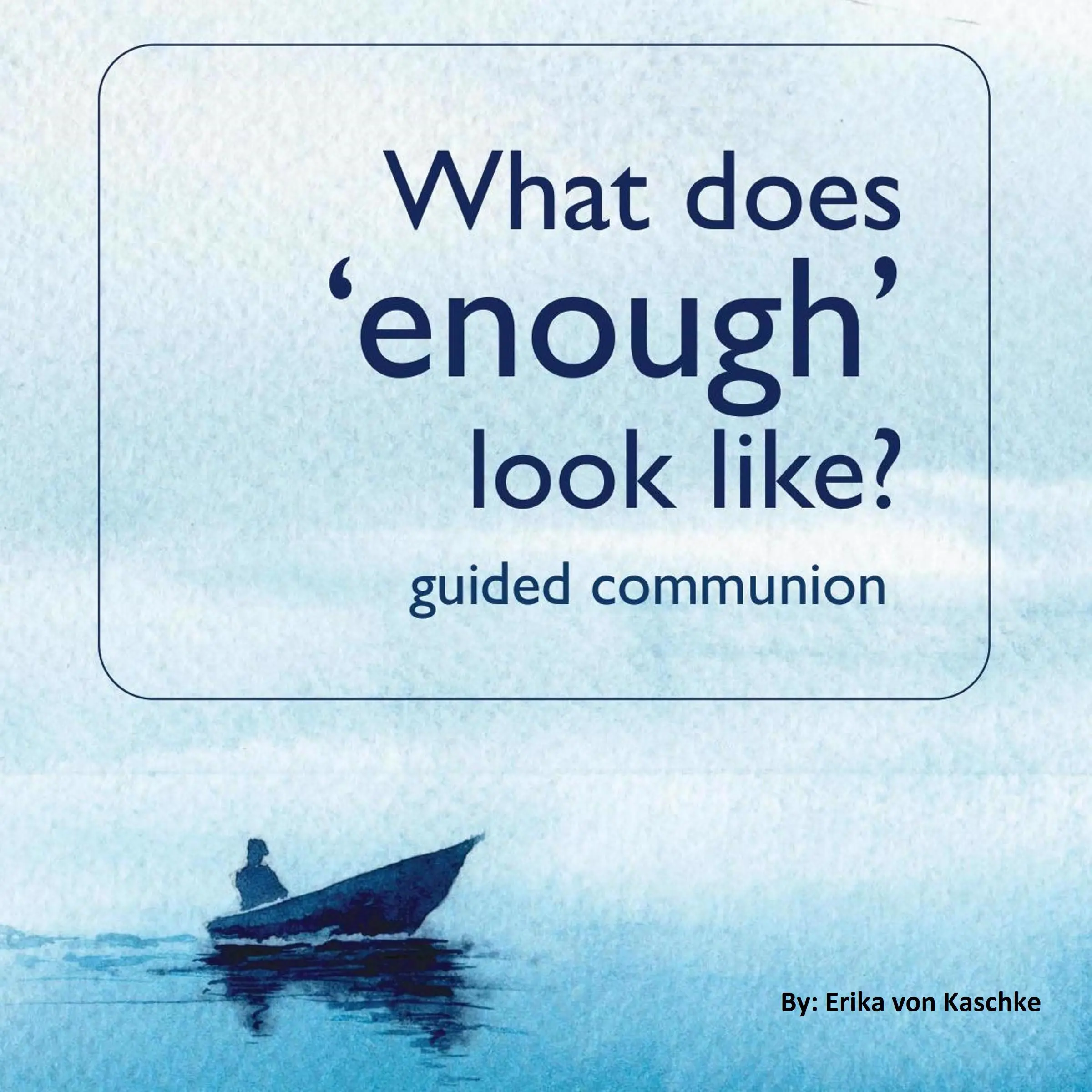 What does 'enough' look like? Audiobook by Erika von Kaschke