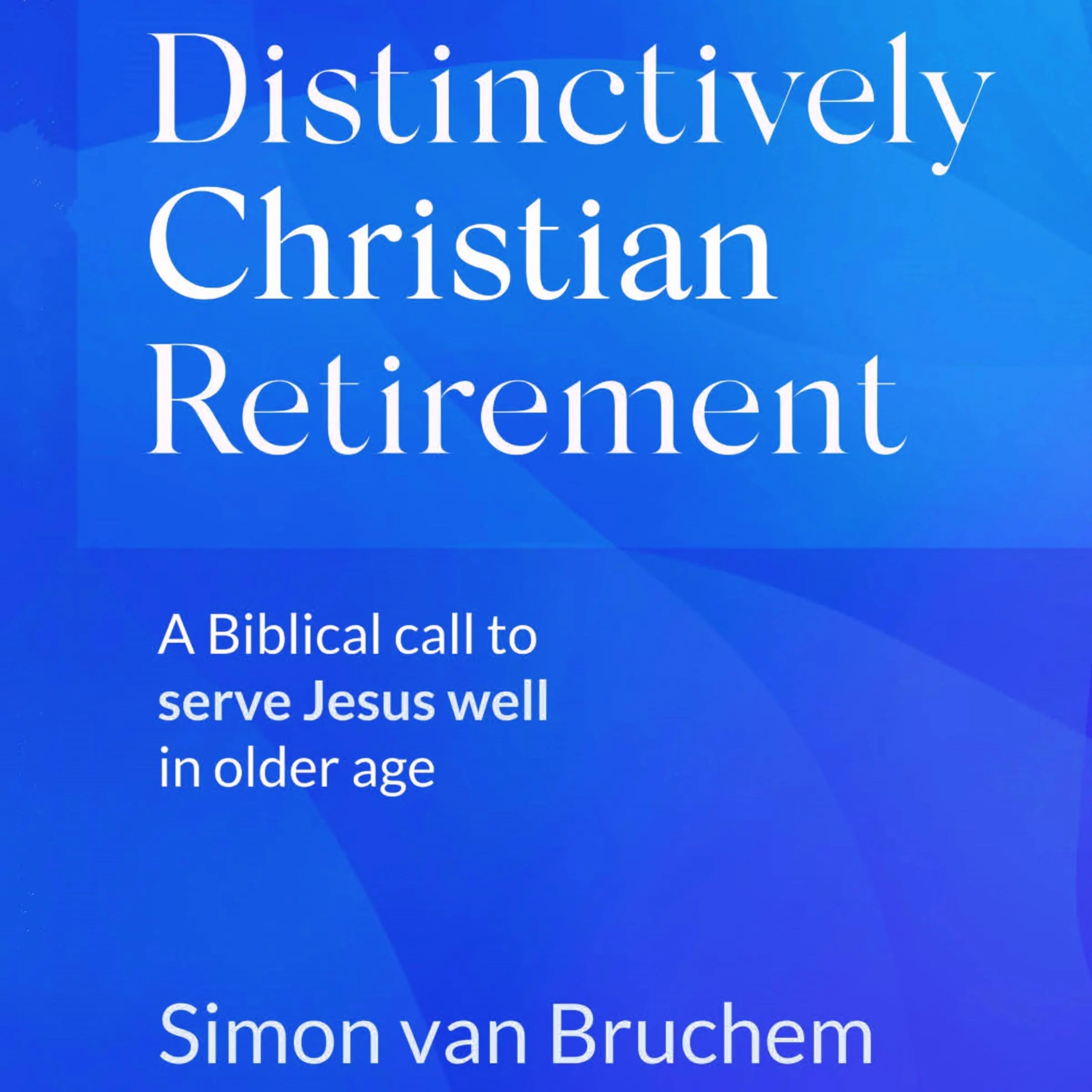 Distinctively Christian Retirement by Simon van Bruchem Audiobook