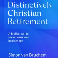 Distinctively Christian Retirement Audiobook by Simon van Bruchem