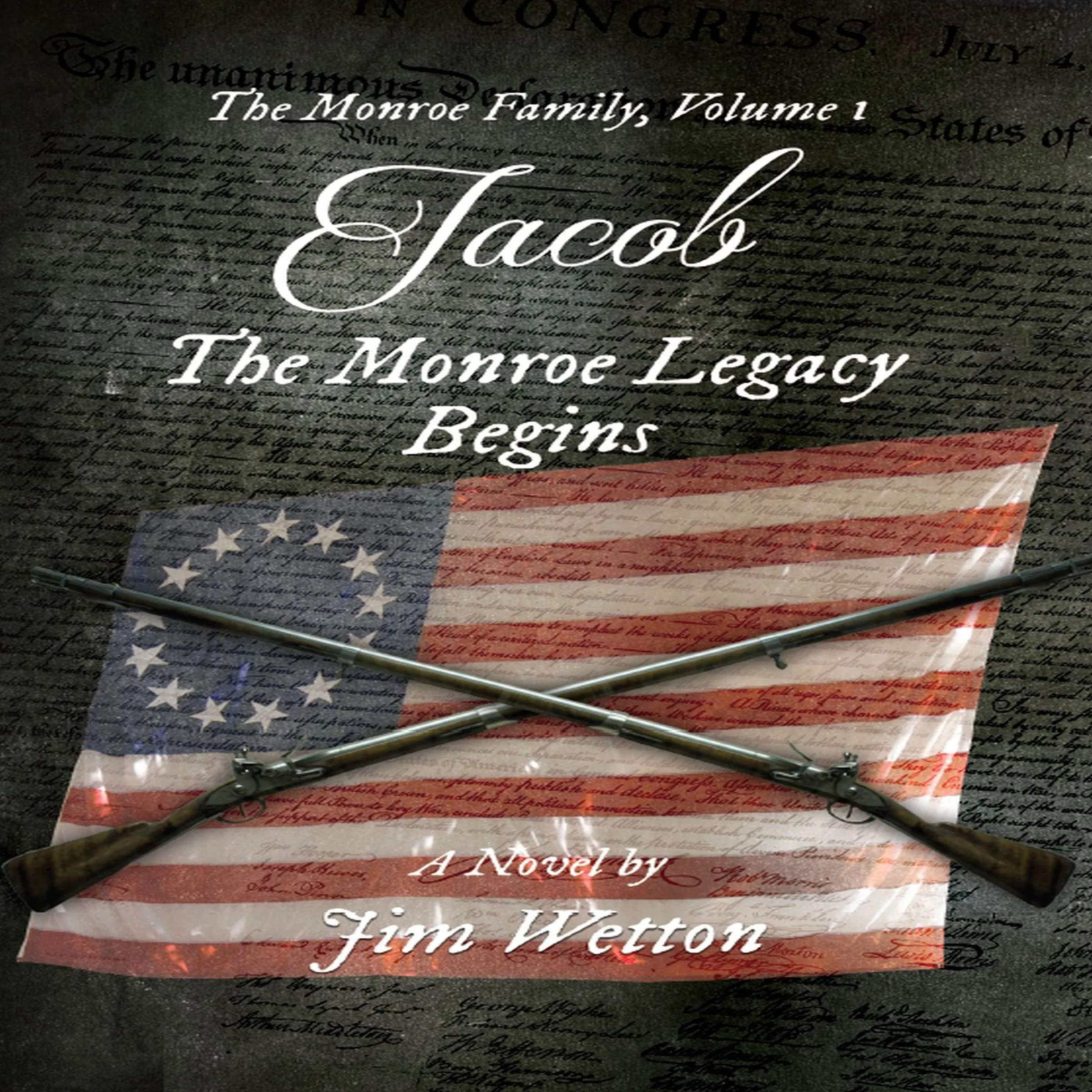 JACOB: The Monroe Legacy Begins (The Monroe Family Series) (Volume 1) by Jim Wetton