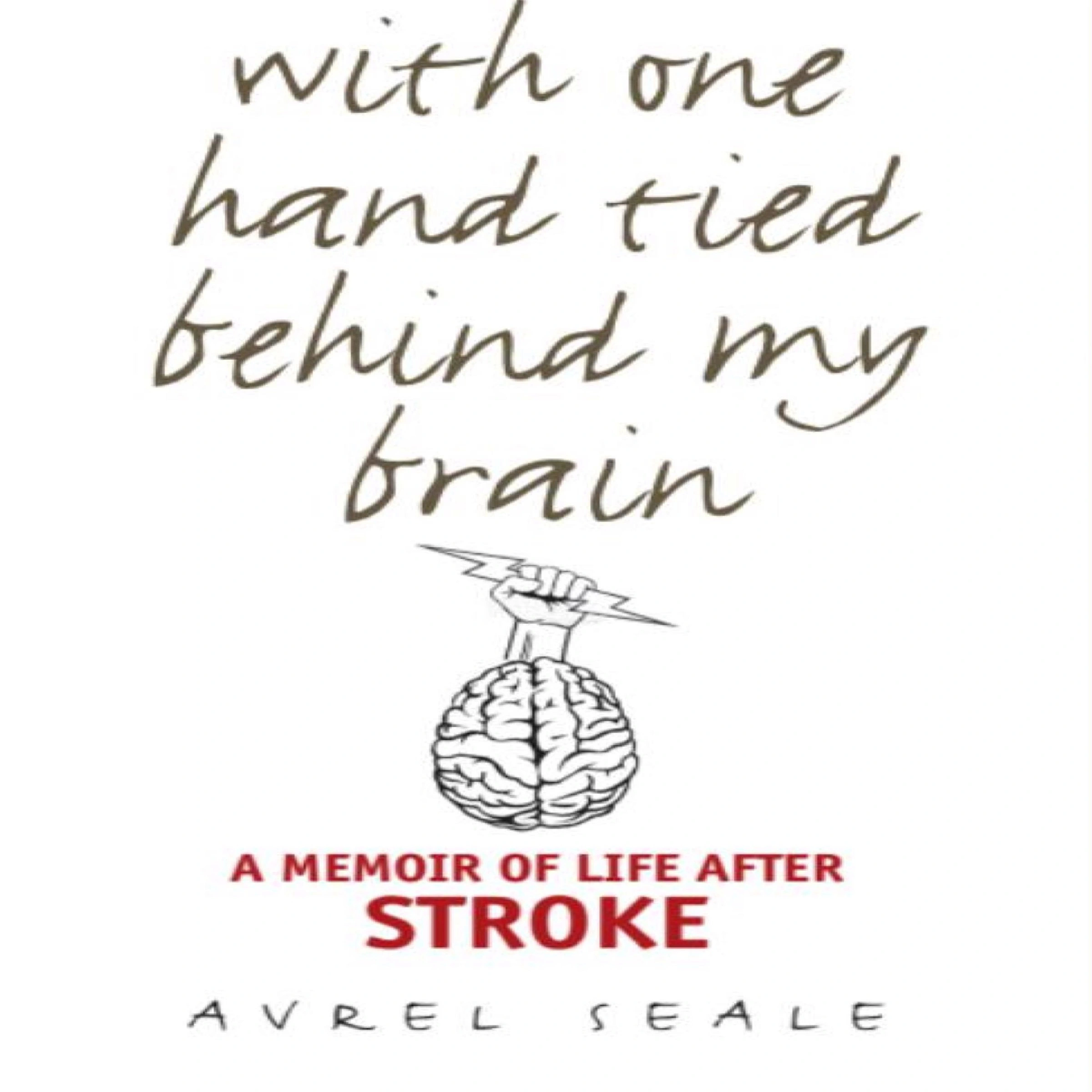 With One Hand Tied behind My Brain by Avrel Seale Audiobook