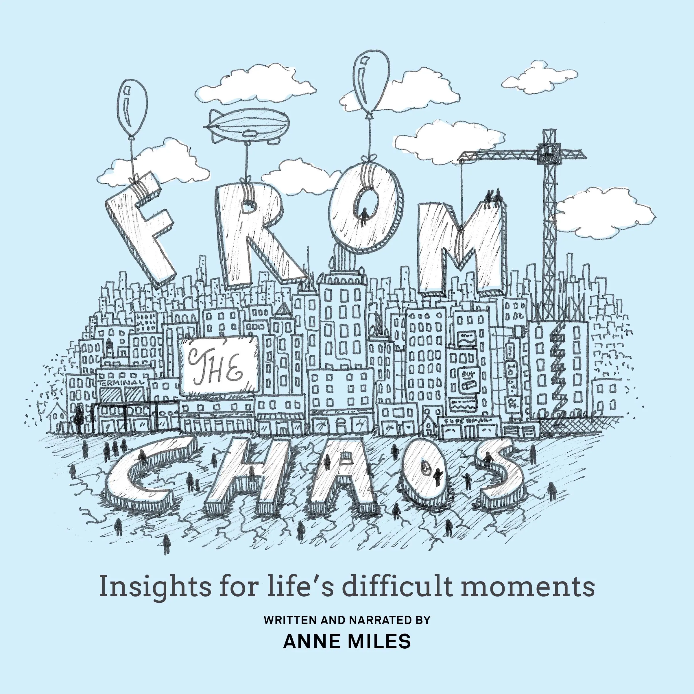 From The Chaos - Insights for life's difficult moments by Anne Miles