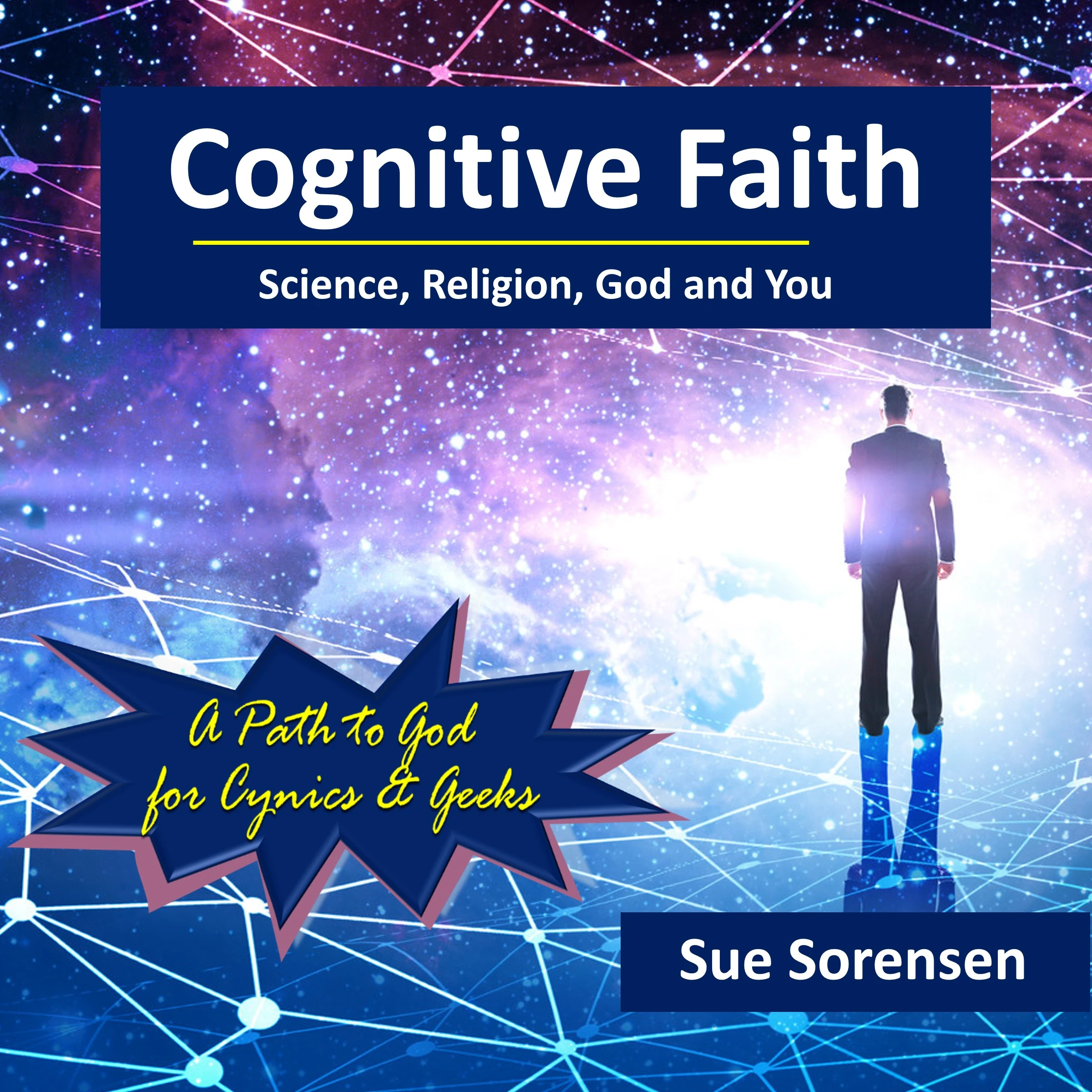 Cognitive Faith: Science, Religion, God and You Audiobook by Sue Sorensen
