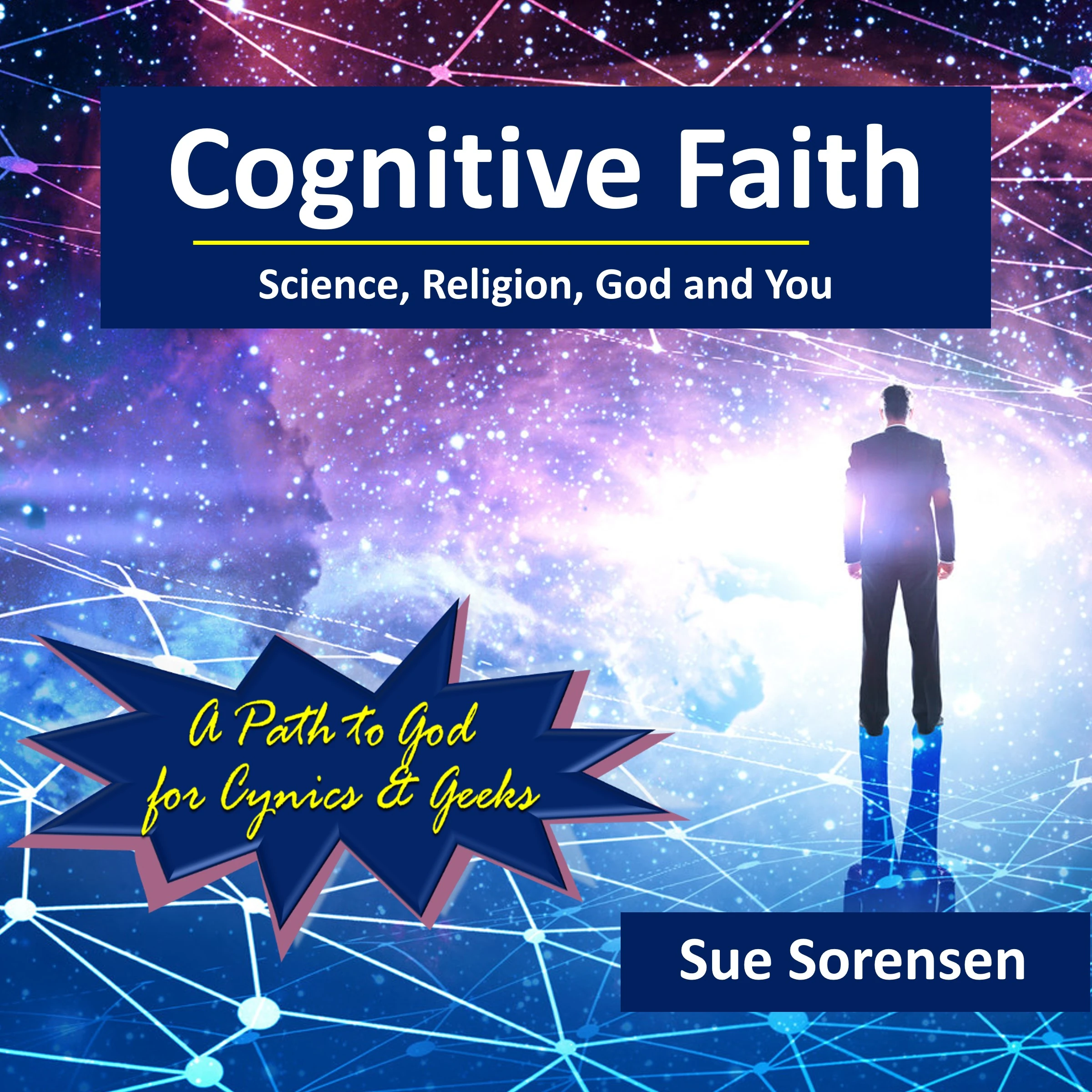 Cognitive Faith: Science, Religion, God and You by Sue Sorensen Audiobook