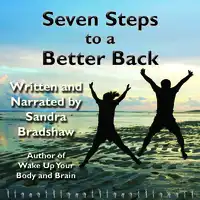 Seven Steps to a Better Back Audiobook by Sandra Bradshaw