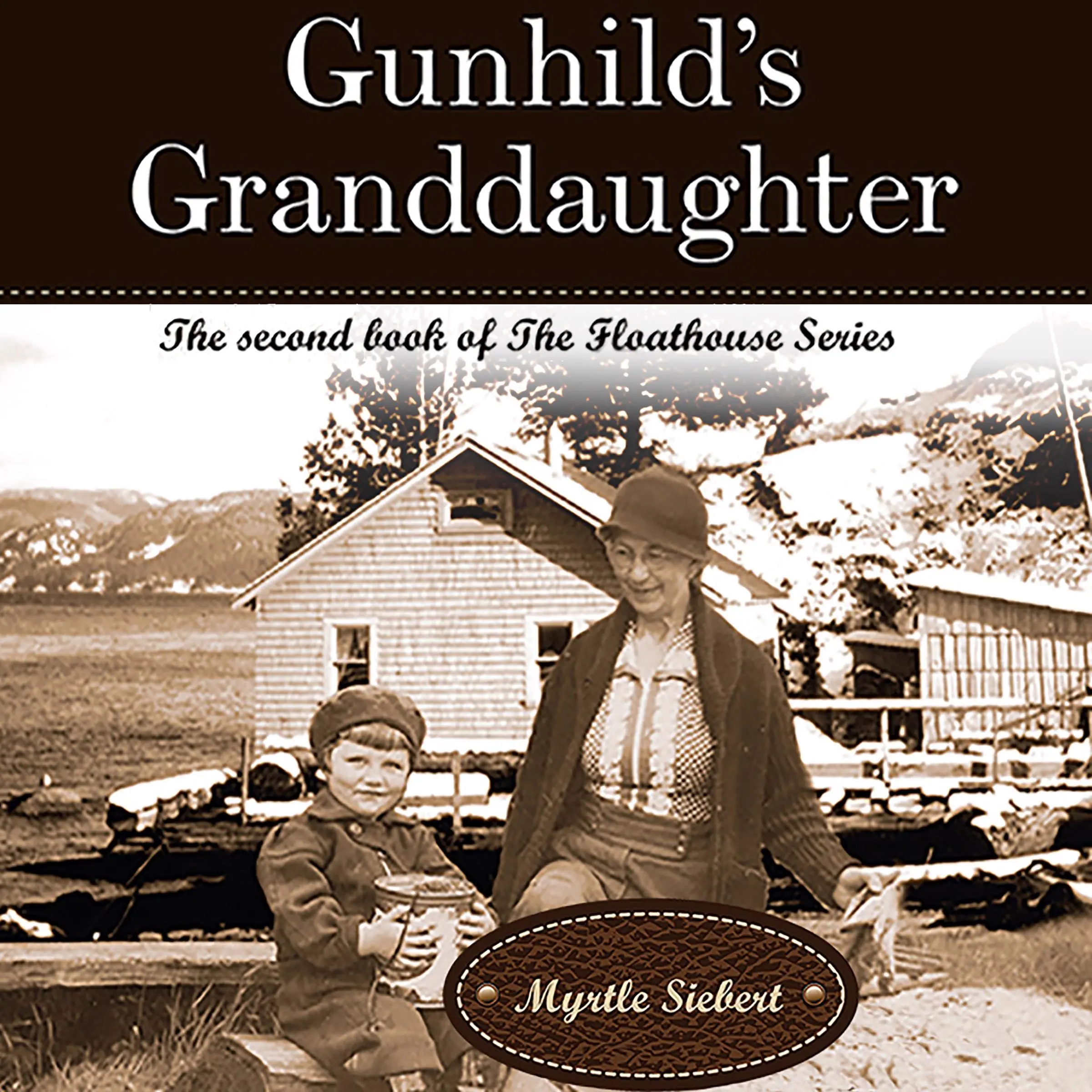 Gunhild's Granddaughter by Myrtle Siebert Audiobook