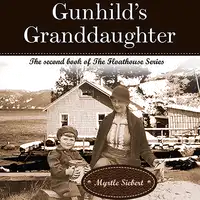 Gunhild's Granddaughter Audiobook by Myrtle Siebert