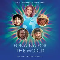 Fonging for the World Audiobook by Jefferson Glassie