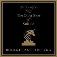 Re: Le-gîon & The Other Side of Suicide Audiobook by Roberto Angelis Lyra