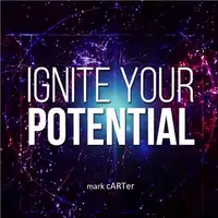 Ignite Your Potential Audiobook by Mark Carter