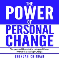 The Power Of Personal Change Audiobook by Chindah Chindah