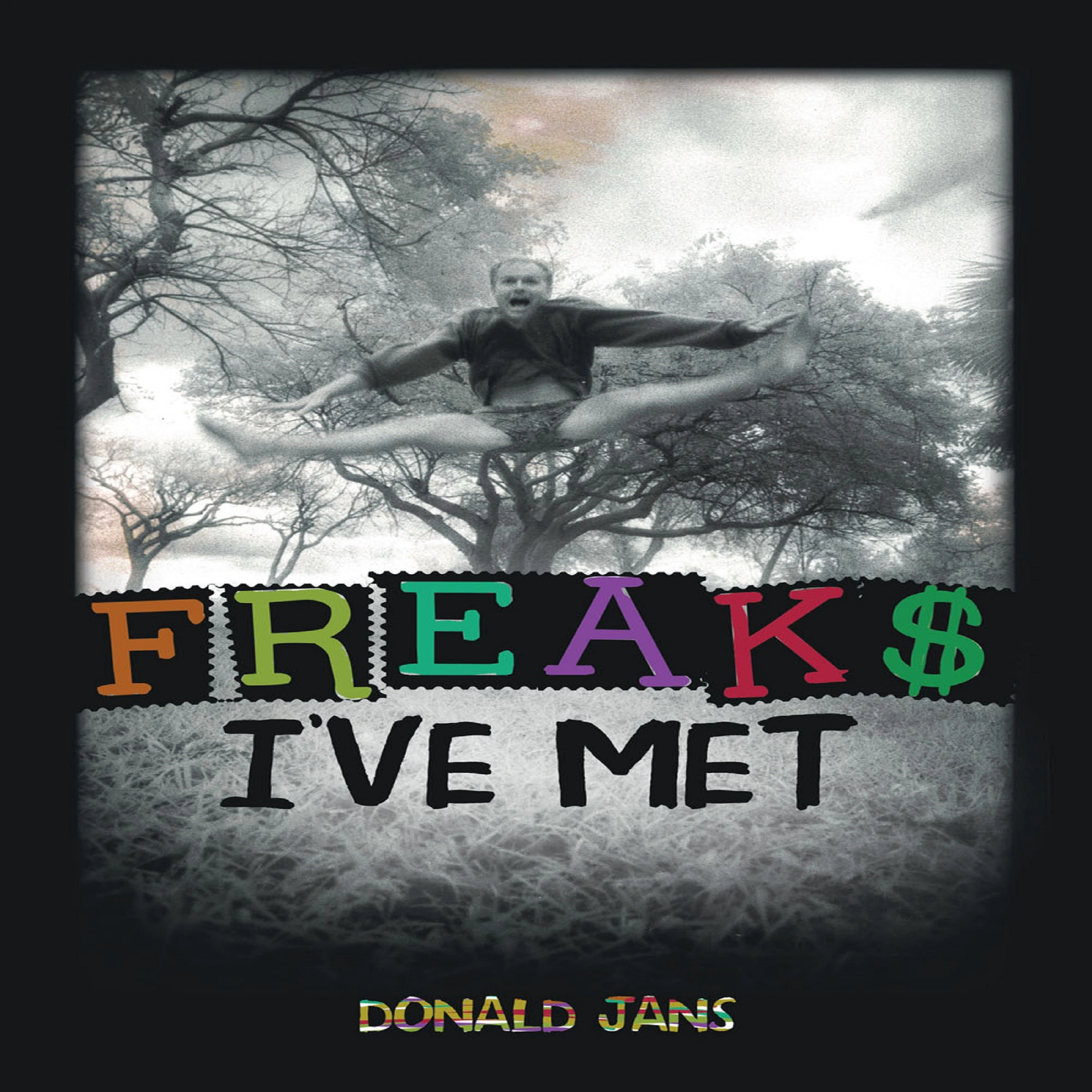 Freaks I've Met by Donald Jans Audiobook