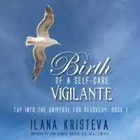 Birth of a Self-Care Vigilante Audiobook by Ilana Kristeva