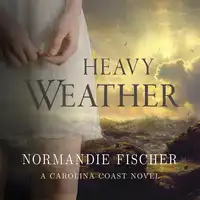 Heavy Weather Audiobook by Normandie Fischer