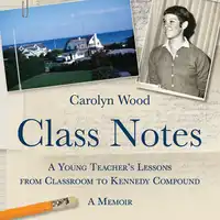 Class Notes Audiobook by Carolyn Wood