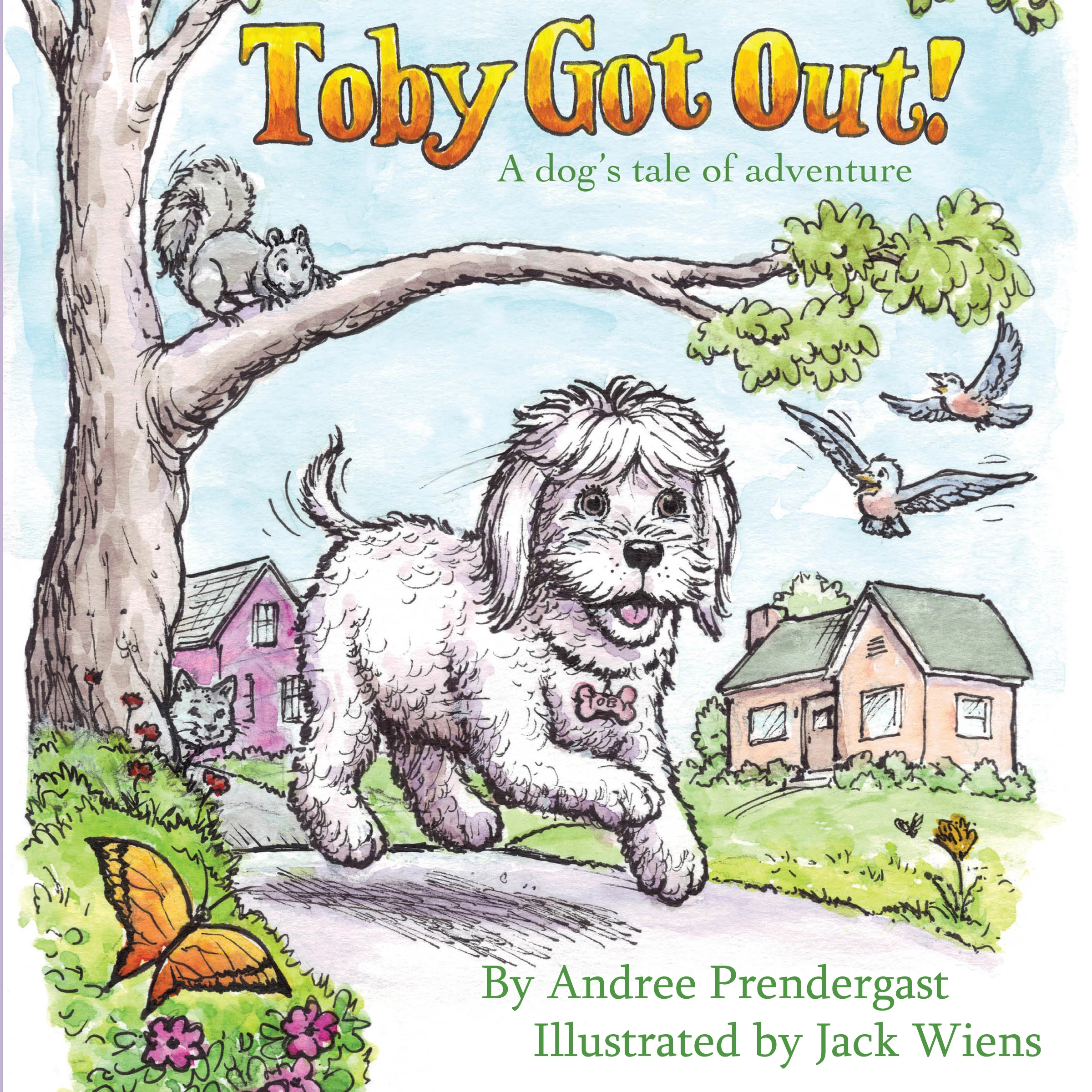 "Toby Got Out"! by Andree Prendergast