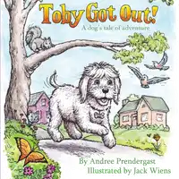 "Toby Got Out"! Audiobook by Andree Prendergast