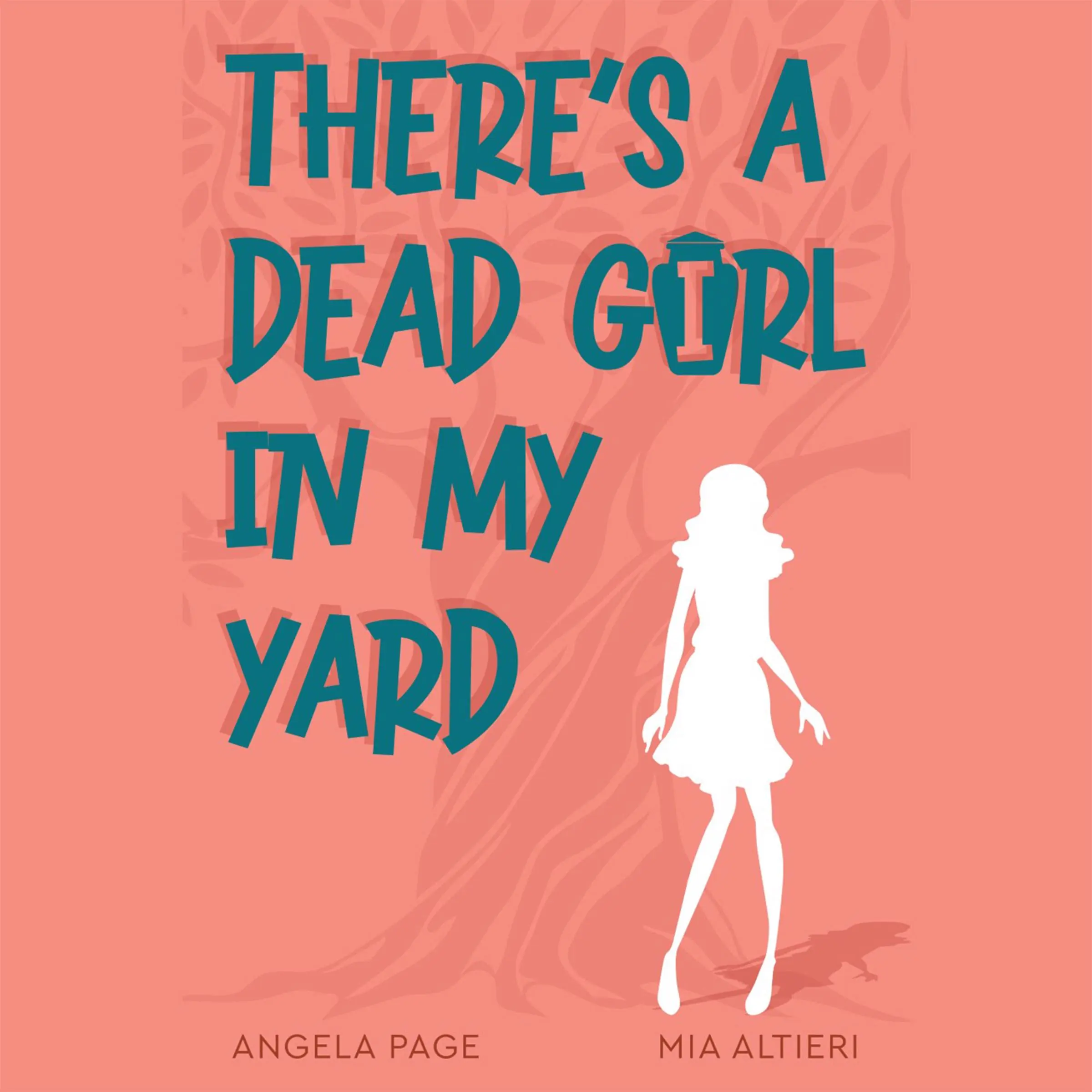 There's A Dead Girl in My Yard by Mia Altieri Audiobook