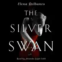 The Silver Swan Audiobook by Elena Delbanco