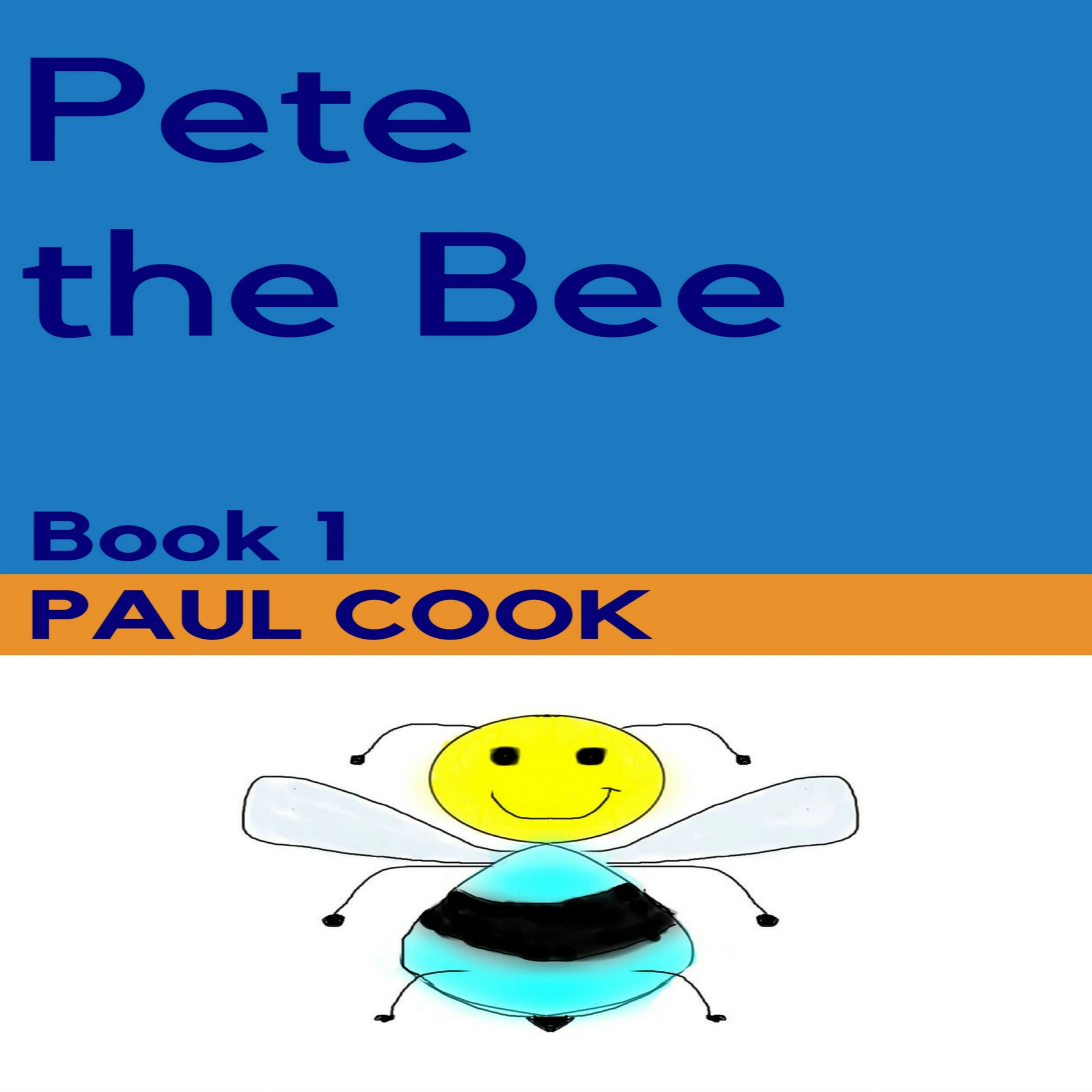 Pete the Bee Book 1 by Paul Cook Audiobook