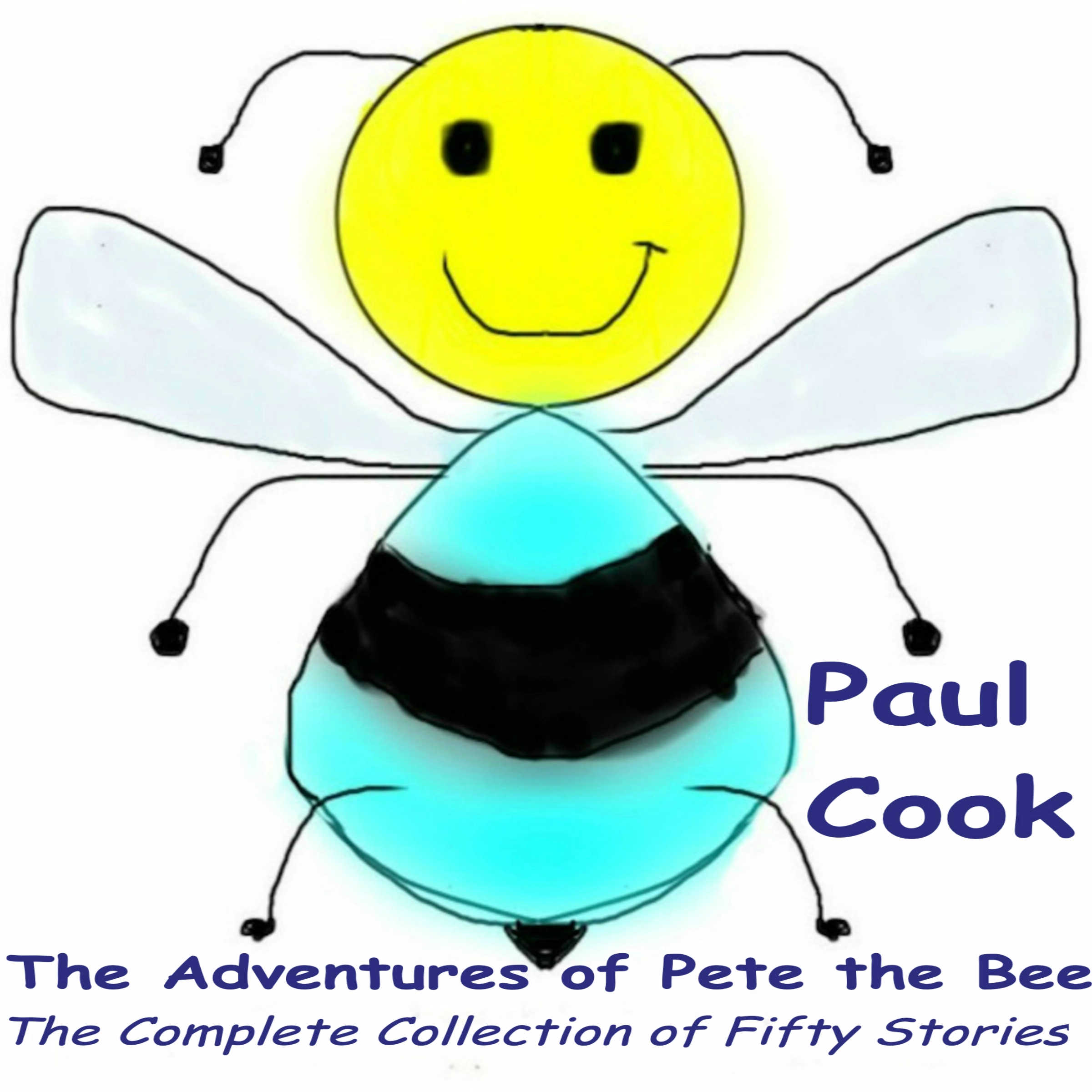 The Adventures of Pete the Bee: The Complete Collection of Fifty Stories Audiobook by Paul Cook