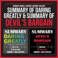 Summary Bundle: Courage & Memoir: Includes Summary of Daring Greatly & Summary of Devil's Bargain Audiobook by Abbey Beathan