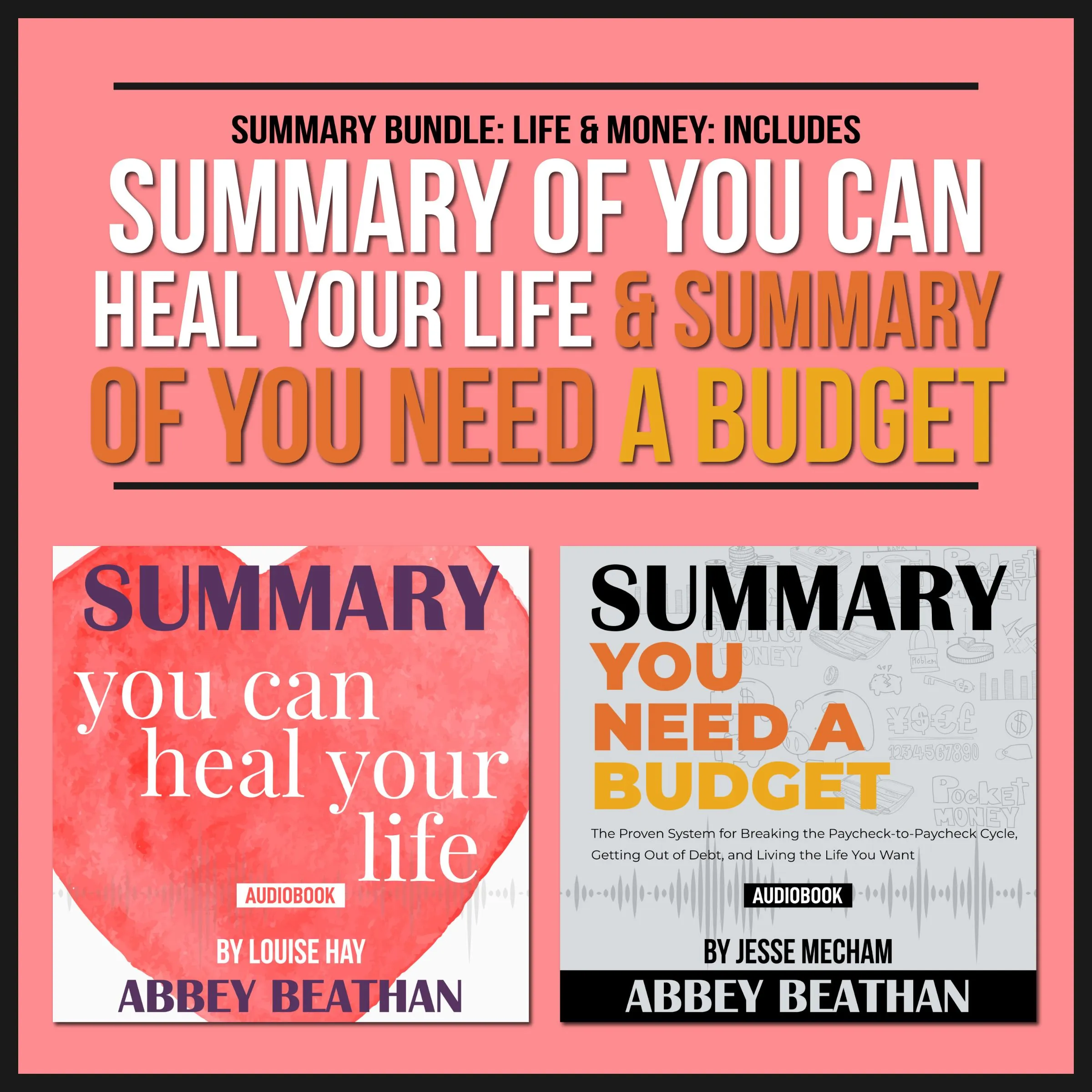 Summary Bundle: Life & Money: Includes Summary of You Can Heal Your Life & Summary of You Need a Budget by Abbey Beathan Audiobook