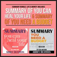 Summary Bundle: Life & Money: Includes Summary of You Can Heal Your Life & Summary of You Need a Budget Audiobook by Abbey Beathan