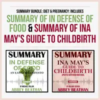 Summary Bundle: Diet & Pregnancy: Includes Summary of In Defense of Food & Summary of Ina May's Guide to Childbirth Audiobook by Abbey Beathan