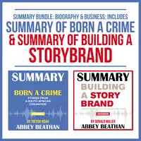 Summary Bundle: Biography & Business: Includes Summary of Born a Crime & Summary of Building a StoryBrand Audiobook by Abbey Beathan