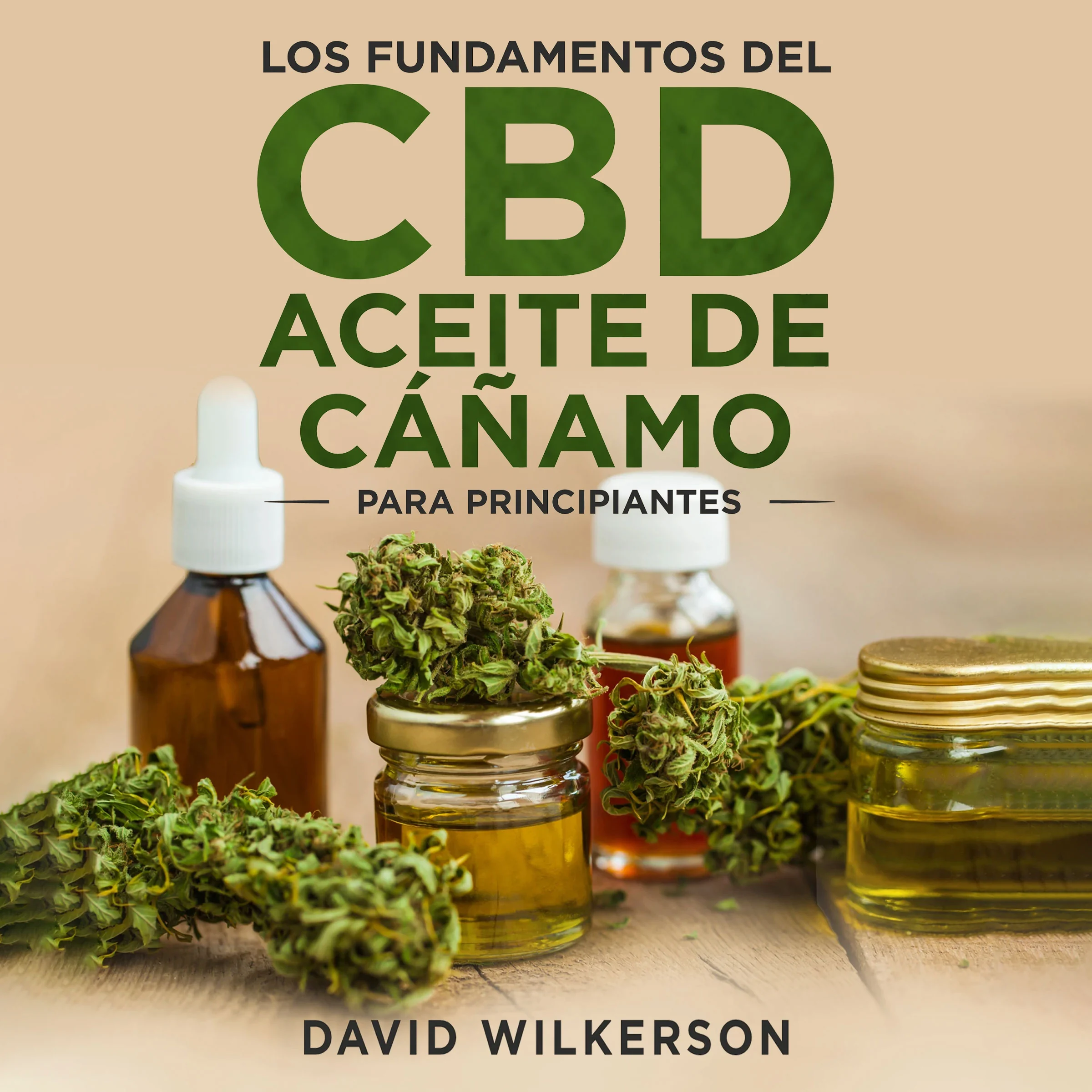 Los fundamentos Del Aceite De Cáñamo CBD Para Principiantes Audiobook by David Wilkerson