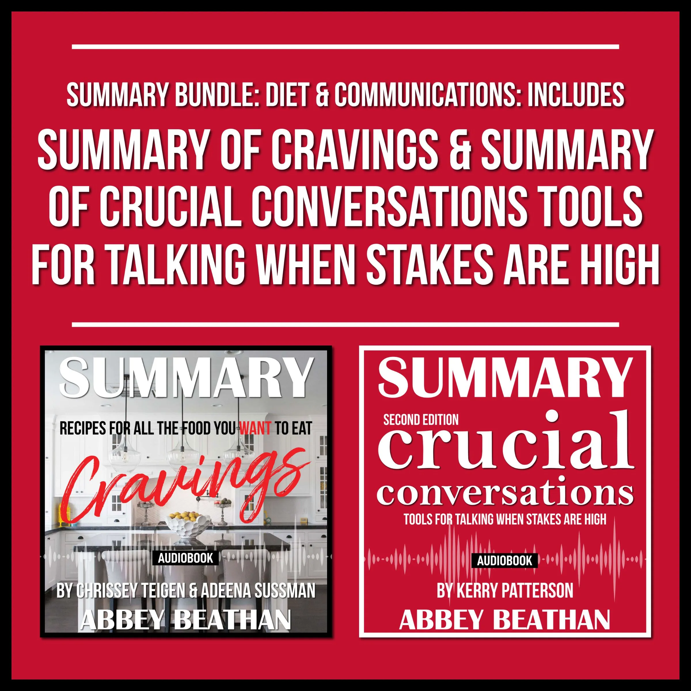 Summary Bundle: Diet & Communications: Includes Summary of Cravings & Summary of Crucial Conversations Tools for Talking When Stakes Are High Audiobook by Abbey Beathan