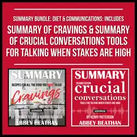 Summary Bundle: Diet & Communications: Includes Summary of Cravings & Summary of Crucial Conversations Tools for Talking When Stakes Are High Audiobook by Abbey Beathan