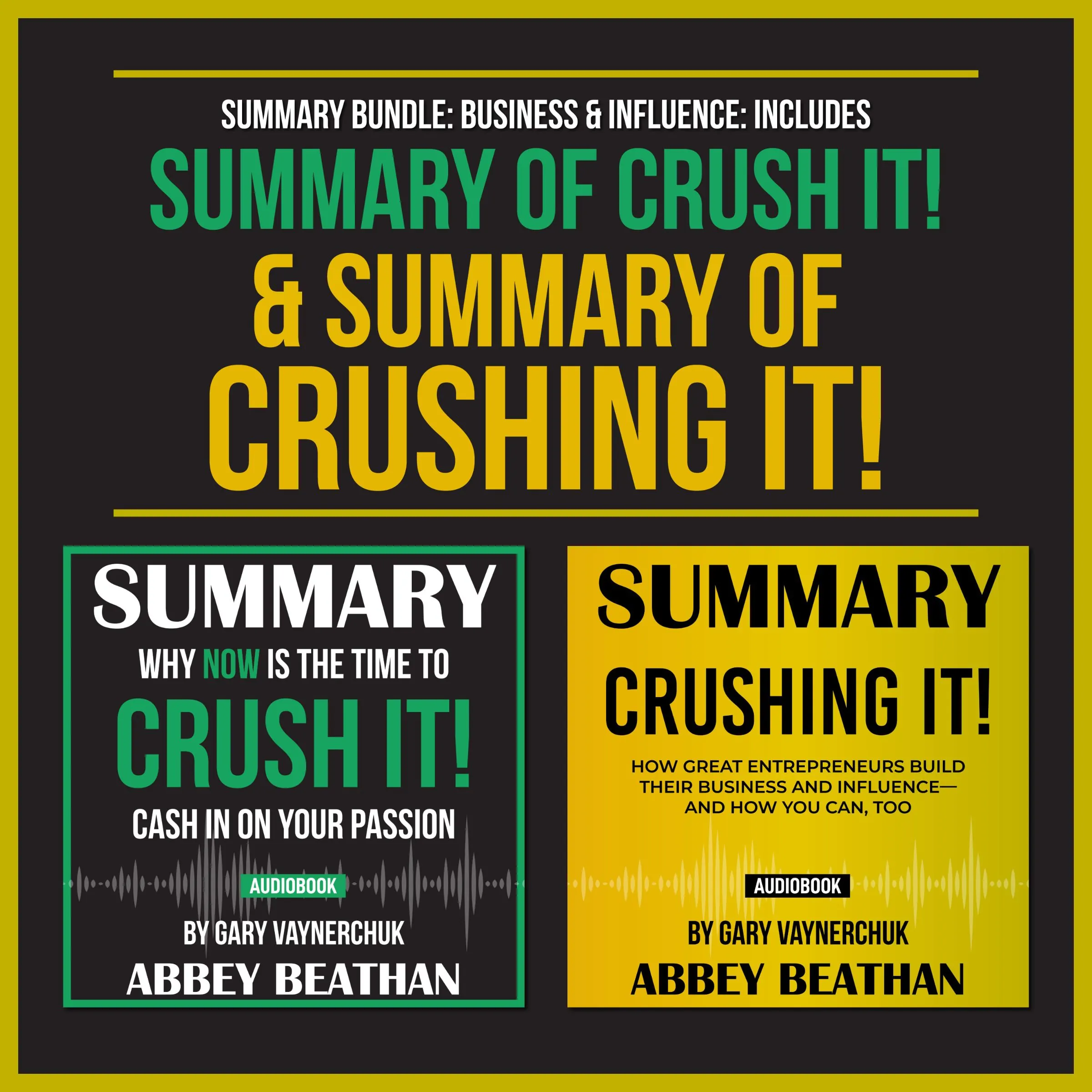 Summary Bundle: Business & Influence: Includes Summary of Crush It! & Summary of Crushing It! by Abbey Beathan Audiobook