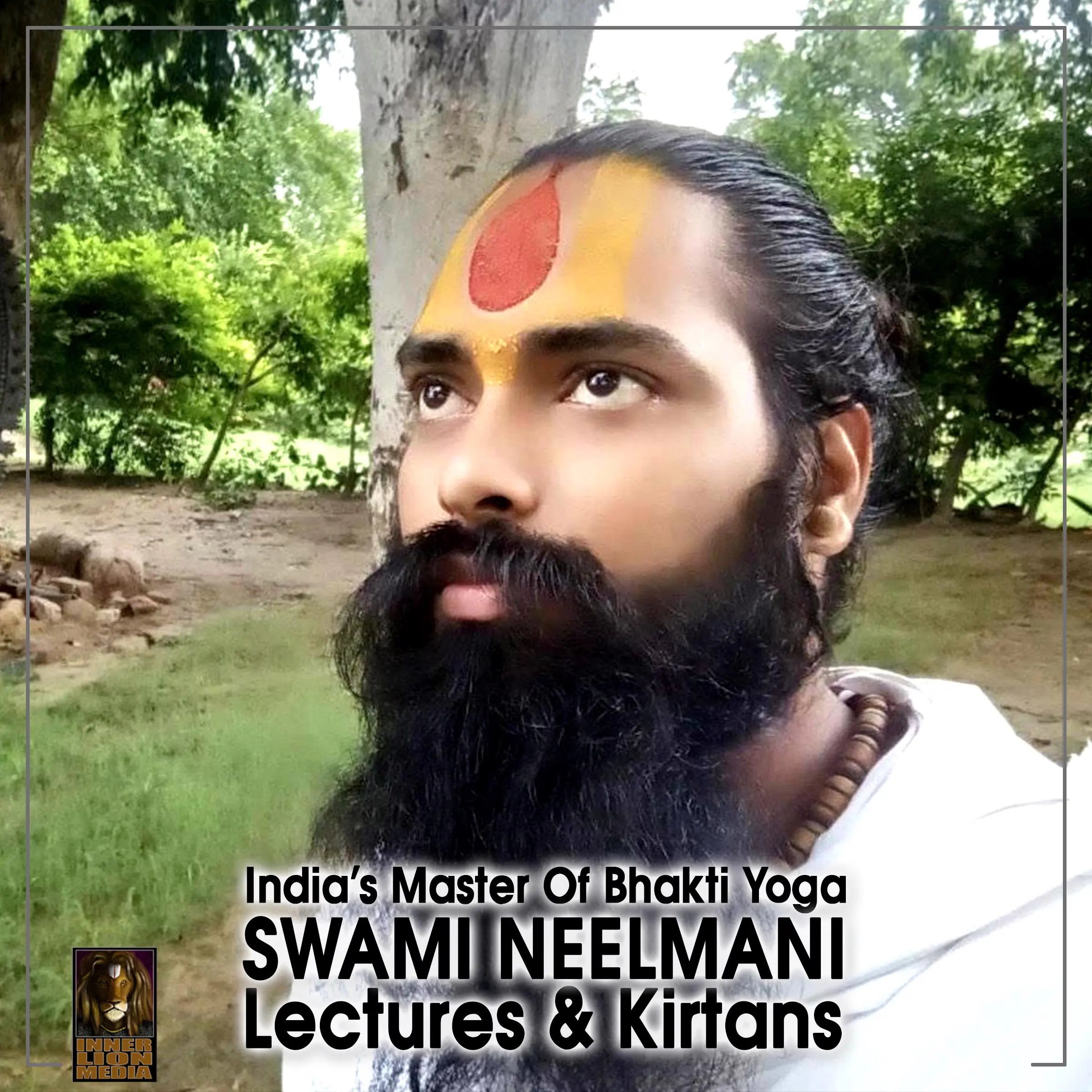 India’s Master Of Bhakti Yoga Swami Neelmani Lectures & Kirtans by Swami Neelmani Audiobook