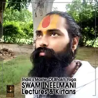 India’s Master Of Bhakti Yoga Swami Neelmani Lectures & Kirtans Audiobook by Swami Neelmani