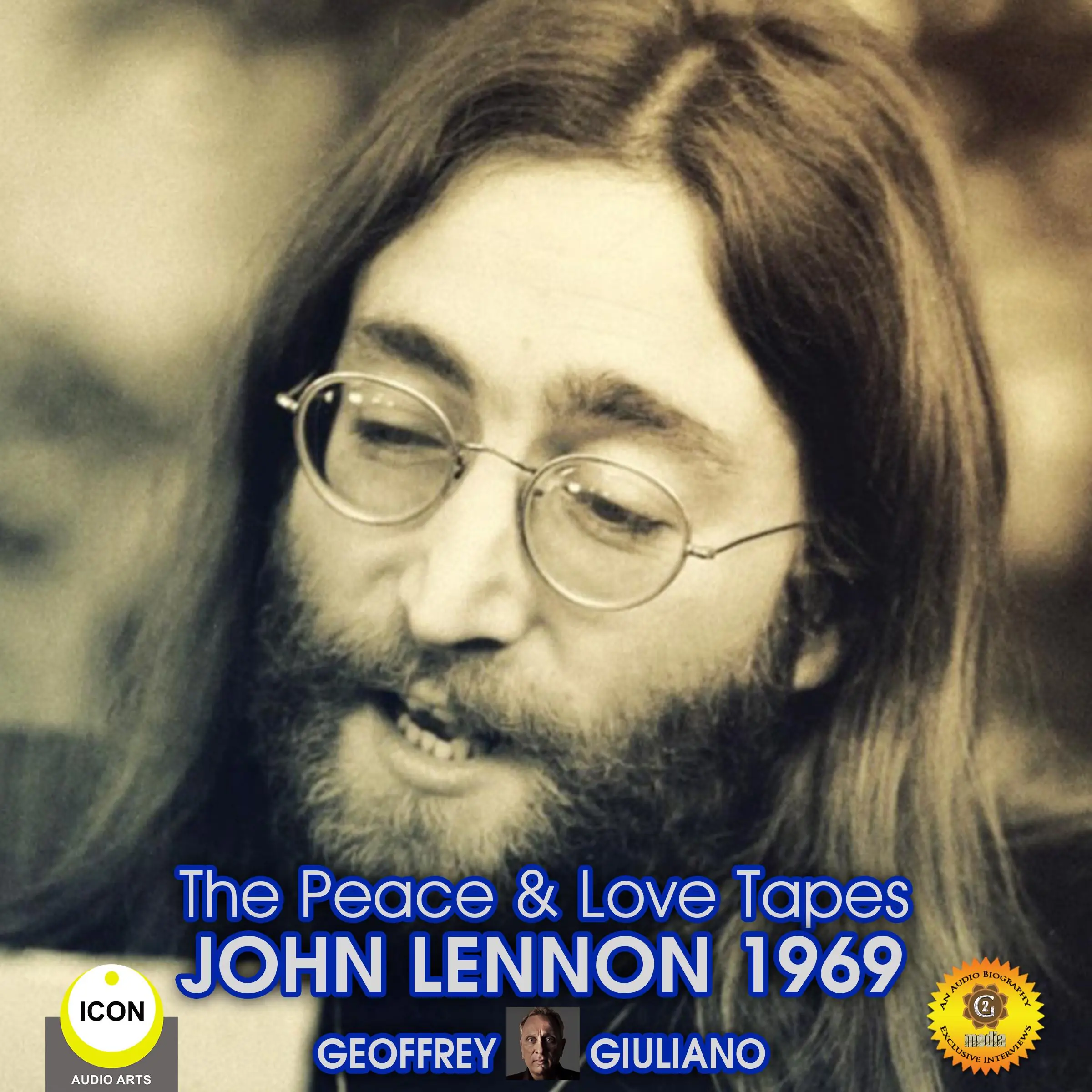 The Peace &amp; Love Tapes John Lennon 1969 by Geoffrey Giuliano Audiobook