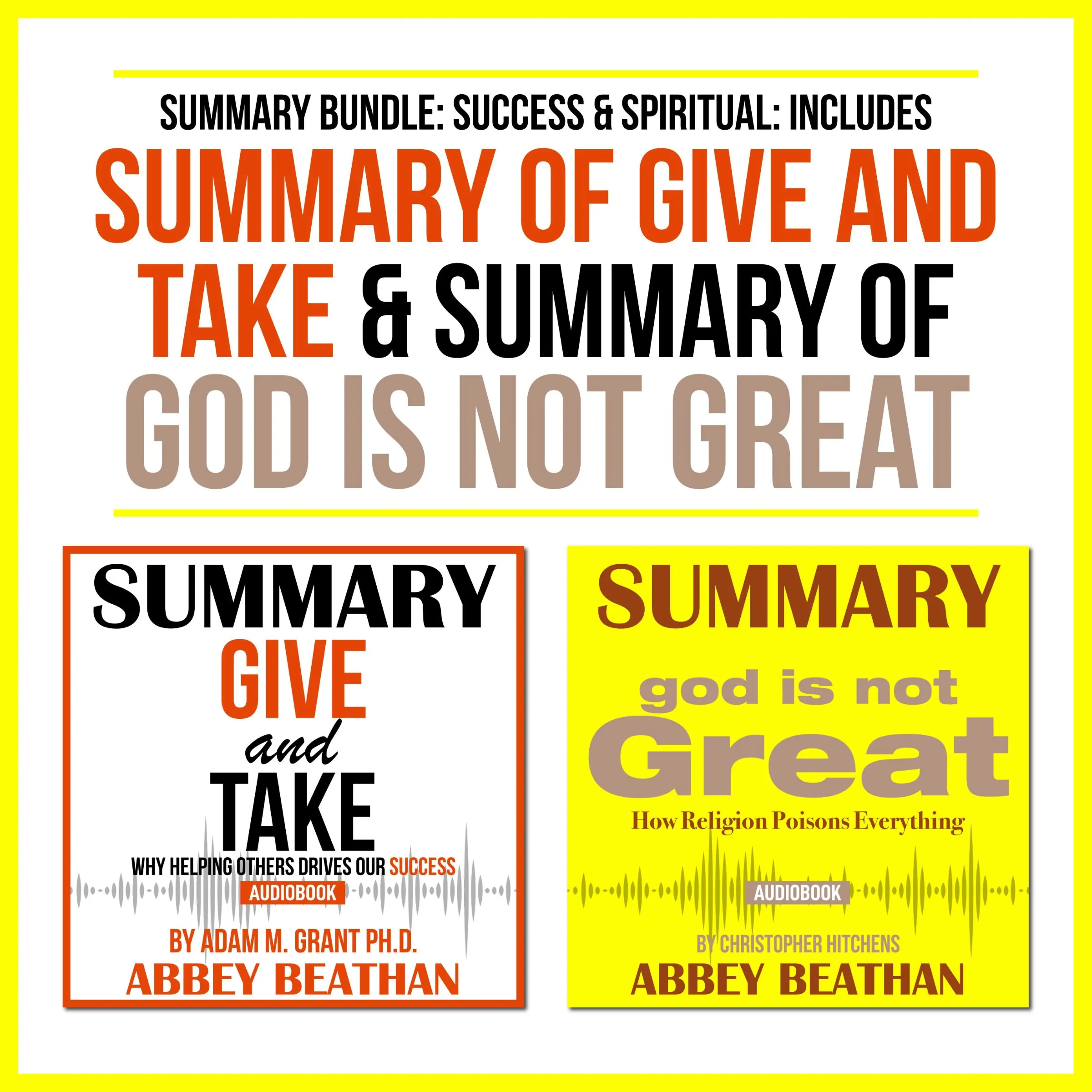 Summary Bundle: Success & Spiritual: Includes Summary of Give and Take & Summary of God is Not Great by Abbey Beathan