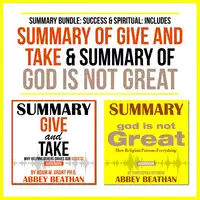 Summary Bundle: Success & Spiritual: Includes Summary of Give and Take & Summary of God is Not Great Audiobook by Abbey Beathan