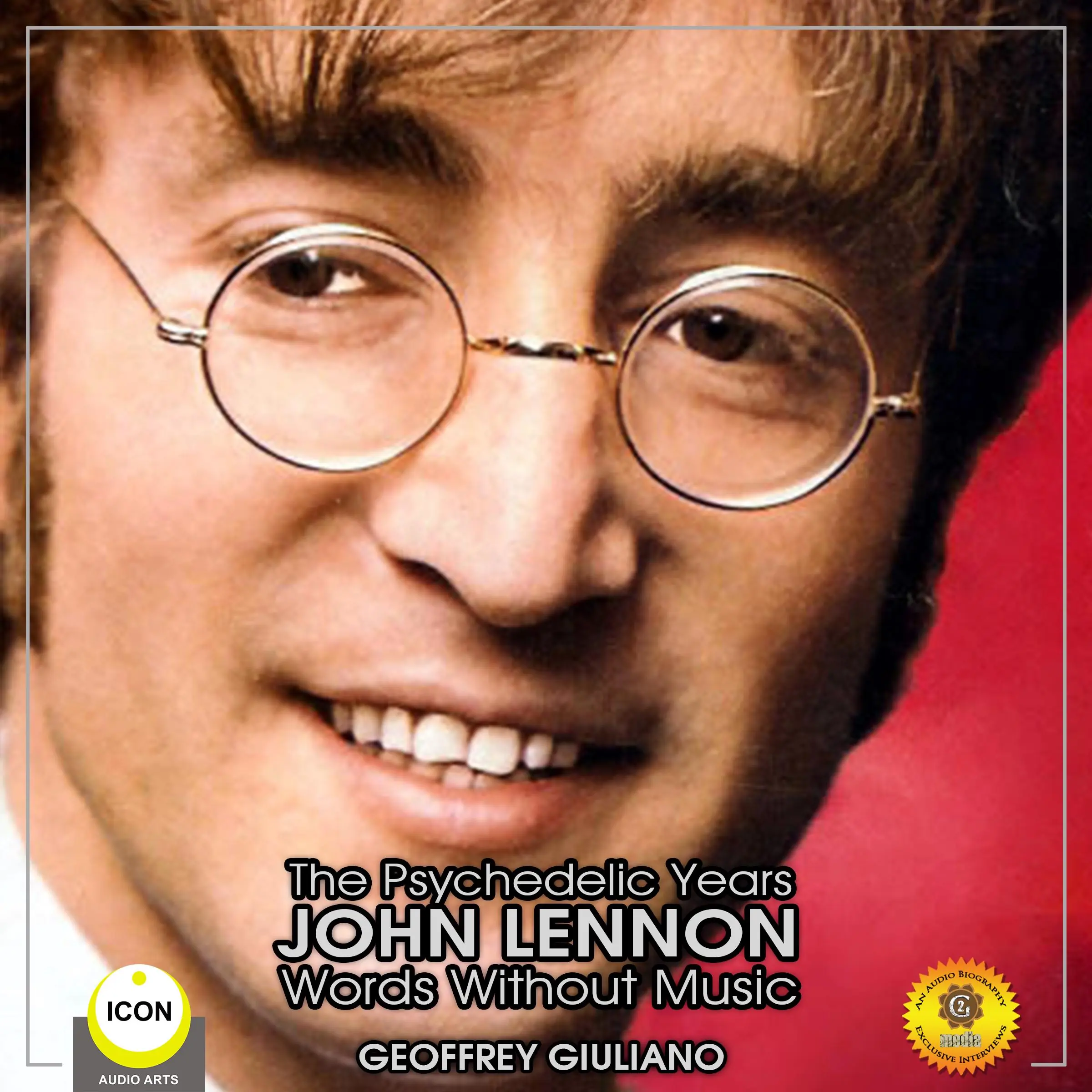 The Psychedelic Years John Lennon - Words Without Music by Geoffrey Giuliano Audiobook