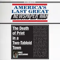 America's Last Great Newspaper War: The Death of Print in a Two-Tabloid Town Audiobook by Mike Jaccarino