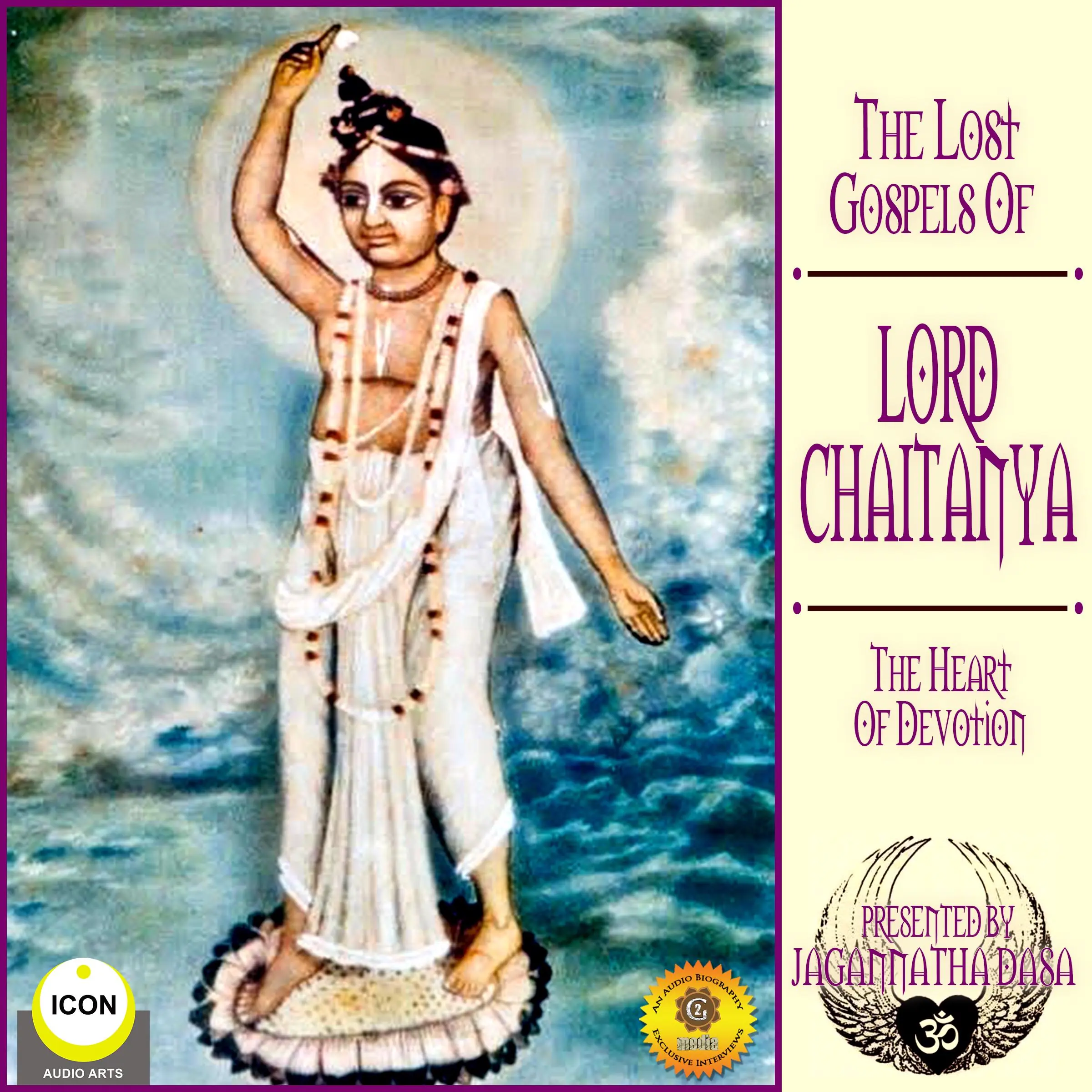 The Lost Gospels Of Lord Chaitanya - The heart Of Devotion Audiobook by Jagannatha Dasa